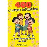400 chistes: Chistes para toda la familia, padres y ni&ntilde;os. Risas aseguradas.
