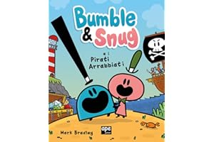Bumble & Snug e i pirati arrabbiati. Ediz. a colori