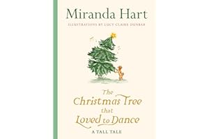 The Christmas Tree that Loved to Dance: From the author of I Haven’t Been Entirely Honest With You comes the funniest, gentlest, cosiest short story you will read this Christmas
