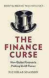 The Finance Curse: How global finance is making us all poorer