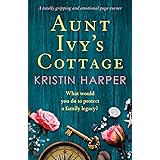 Aunt Ivy's Cottage: A totally gripping and emotional page turner