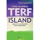 Terf Island: How the UK Resisted Trans Ideology