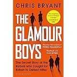The Glamour Boys: The Secret Story of the Rebels who Fought for Britain to Defeat Hitler