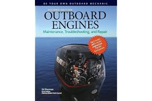 Outboard Engines: Maintenance, Troubleshooting, and Repair, Second Edition: Maintenance, Troubleshooting, and Repair