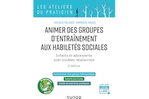 Animer des groupes d'entraînement aux habiletés sociales - 2e ed.: Enfants et adolescents avec troubles relationnels