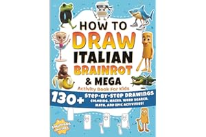 How to Draw Italian Brainrot & Mega Activity Book for Kids: 130+ Step-by-Step Drawings, Coloring Pages, Mazes, Puzzles & Brainrot Activity Games – A Creative Gift for Kids