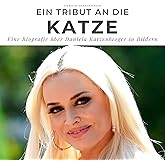 Ein Tribut an die Katze: Eine Biografie über Daniela Katzenberger in Bildern