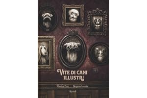 Vite di cani illustri (Albi illustrati)