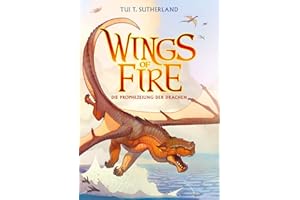 Wings of Fire 1: Die Prophezeiung der Drachen - Die NY-Times Bestseller Drachen-Saga