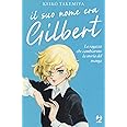 Il suo nome era Gilbert. Le ragazze che cambiarono la storia del manga