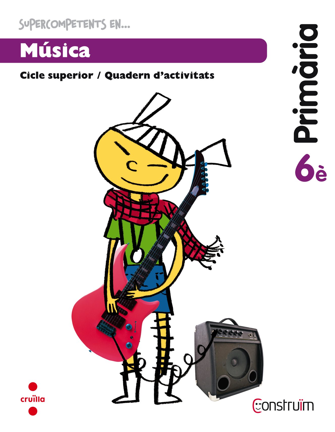 Supercompetents en... Música. 6 Primària. Construïm. Quadern