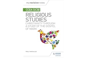 My Revision Notes CCEA GCSE Religious Studies: Christianity through a Study of the Gospel of Mark