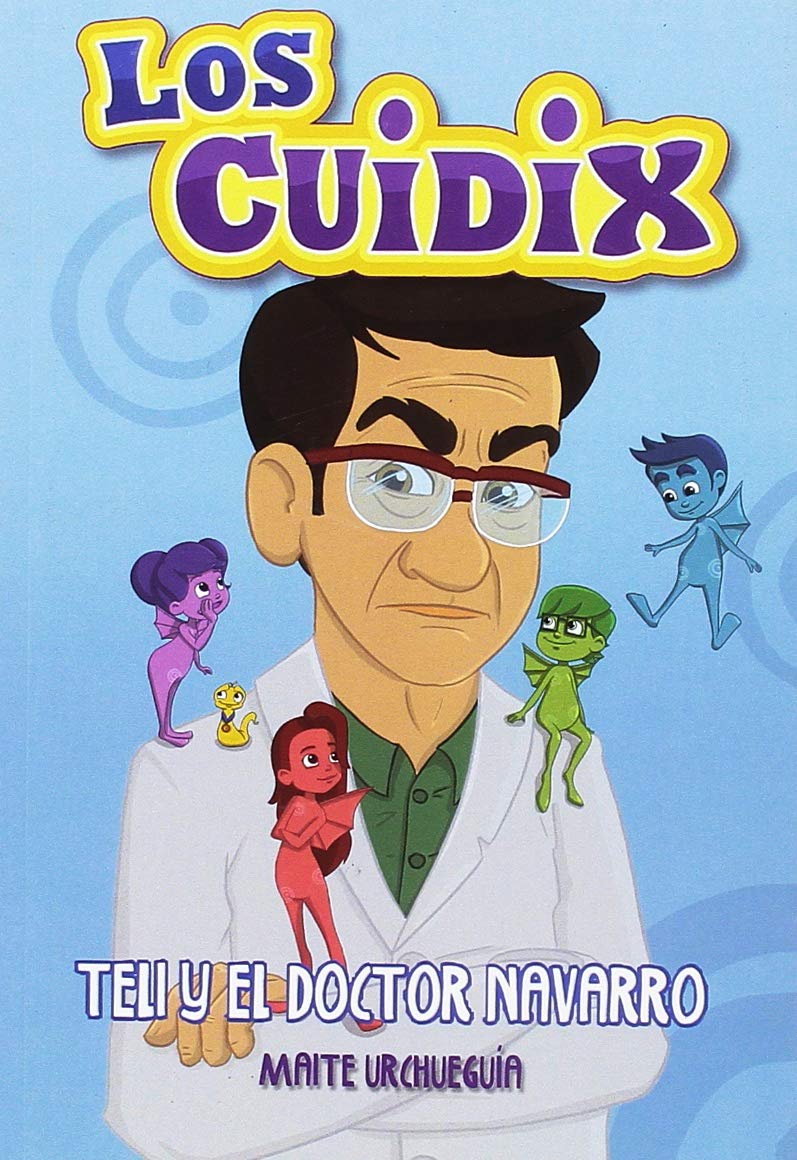 TELI Y EL DOCTOR NAVARRO: LOS CUIDIX