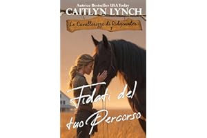 Fidati del tuo Percorso: Nel cuore dell’Australia, donne coraggiose e cavalli indimenticabili