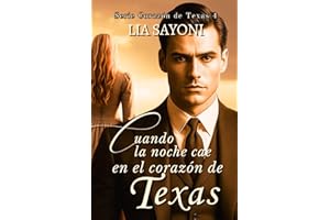 Cuando la noche cae en el corazón de Texas: Serie Corazón de Texas. (Libro 4). Novela romántica ambientada en el lejano Oeste. Historia de vaqueros. Saga familiar Western