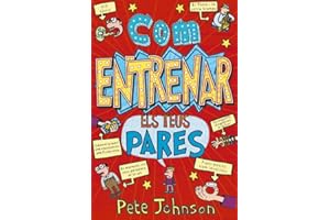 Com entrenar els teus pares (Catalá - A PARTIR DE 12 ANYS - NARRATIVA - Els meus pares i jo)