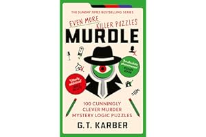 Murdle: Even More Killer Puzzles: THE SUNDAY TIMES BESTSELLING SERIES: 100 Cunningly Clever Murder Mystery Logic Puzzles (Book 3) (Murdle Puzzle Series)