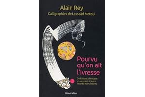 Pourvu qu'on ait l'ivresse