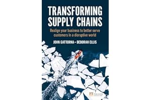 Transforming Supply Chains: Realign your business to better serve customers in a disruptive world (Financial Times)