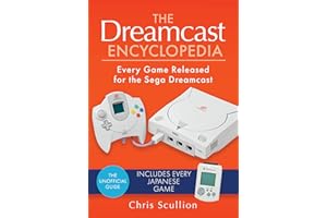 The Dreamcast Encyclopedia: Every Game Released for the Sega Dreamcast