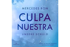 Culpa Nuestra – Unsere Schuld: Die Culpa-Mía-Trilogie 3