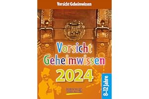 Vorsicht Geheimwissen 2024: Tages-Abreisskalender für Kinder voller Wissen, Ideen und Spiele I Aufstellbar I 12 x 16 cm