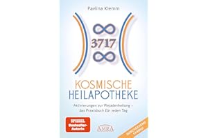 KOSMISCHE HEILAPOTHEKE: Aktivierung der Plejadenheilung - das Praxisbuch mit Heilsymbolen, Botschaften und Meditationen (Das neue Werk der SPIEGEL-Bestsellerautorin!)