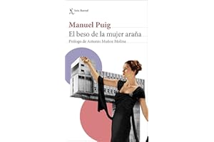 El beso de la mujer araña: Prólogo de Antonio Muñoz Molina (Biblioteca Breve)
