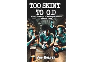 Too Skint To OD: A Long Time Ago in a Glasgow Scheme Far Far Away