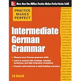 Practice Makes Perfect: Intermediate German Grammar