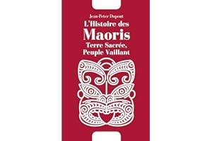 L'Histoire des Maoris: Terre Sacrée, Peuple Vaillant