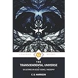 THE TRANSCENDENTAL UNIVERSE: Lectures on Occult Science, Theosophy