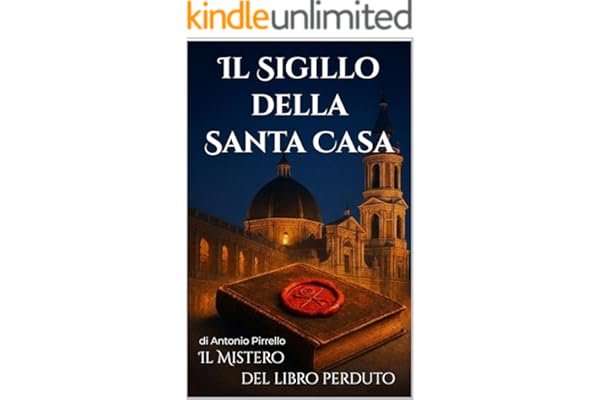Il Sigillo della Santa Casa: Il mistero del libro perduto (mistero giallo thriller storico)