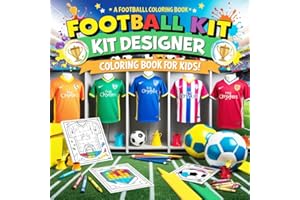 Football Gifts for Boys 9-12: Kids Football Jersey kit Designer Colouring Book: Cute Team Sports Fun with Club-Inspired Designs