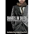 Snakes in Suits: When Psychopaths Go to Work