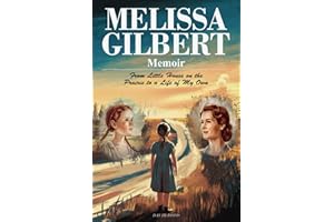 Melissa Gilbert Memoir: From Little House on the Prairie to a Life of My Own