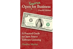Open (Source) for Business: A Practical Guide to Open Source Software Licensing - Fourth Edition