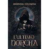 L'Ultimo Dorcha (Le Cronache dell'Equilibrio Vol. 1)