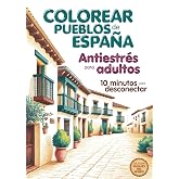 Libro para colorear paisajes relajantes volumen 2: Pueblos encantadores de Espa&ntilde;a (Colecci&oacute;n paisajes del mundo)