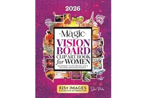 The Magic Vision Board Clip Art Book for Women: Manifest Your Dream Life, Awaken Feminine Energy & Create Lucky Girl Syndrome with 825+ Stunning Images, Inspiring Quotes & Positive Affirmations