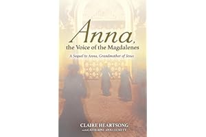 Anna, the Voice of the Magdalenes: A Sequel to Anna, Grandmother of Jesus