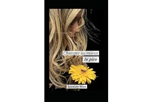 Changer au mieux le pire