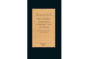 Man möchte manchmal wimmern wie ein Kind: Die Kriegstagebücher 1943-1945