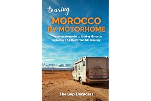 Morocco by Motorhome: The complete guide to touring Morocco, including a 3,200km road trip itinerary