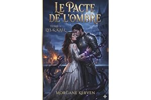 Le Pacte de l'Ombre: Romantasy Enemies to Lovers - Magie Sombre, Mariage Arrangé & Guerre (Lys & Kael, Tome 1)