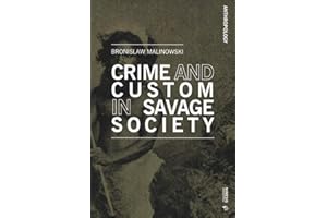 Crime and Custom in Savage Society (Anthropology, Band 1)