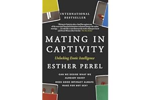 Mating in Captivity: How to keep desire and passion alive in long-term relationships