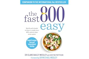 The Fast 800 Easy: Quick and simple recipes to make your 800-calorie days even easier (The Fast 800 Series)