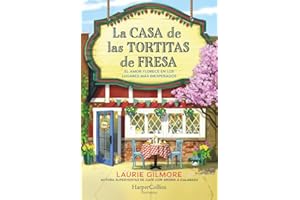 La Casa de las Tortitas de Fresa: El amor florece en los lugares más inesperados (HARPERCOLLINS)