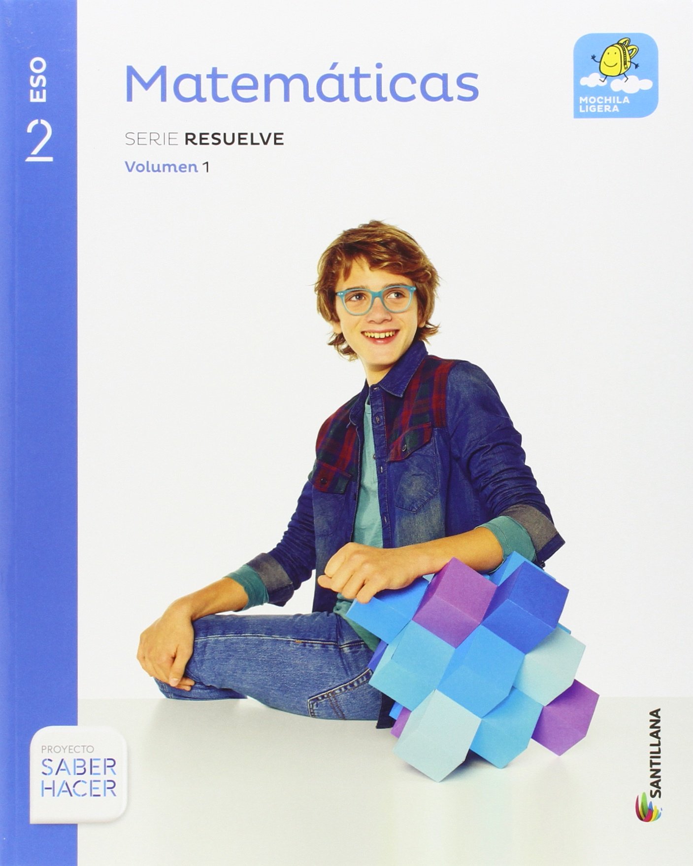 MATEMATICAS MOCHILA LIGERA SERIE RESUELVE 2 ESO SABER HACER